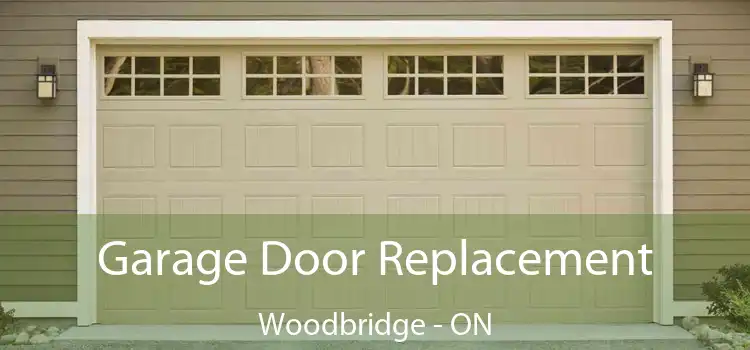  Garage Door Replacement Woodbridge - ON