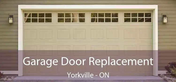  Garage Door Replacement Yorkville - ON