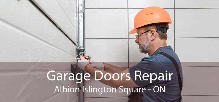 Garage Doors Repair Albion Islington Square - ON