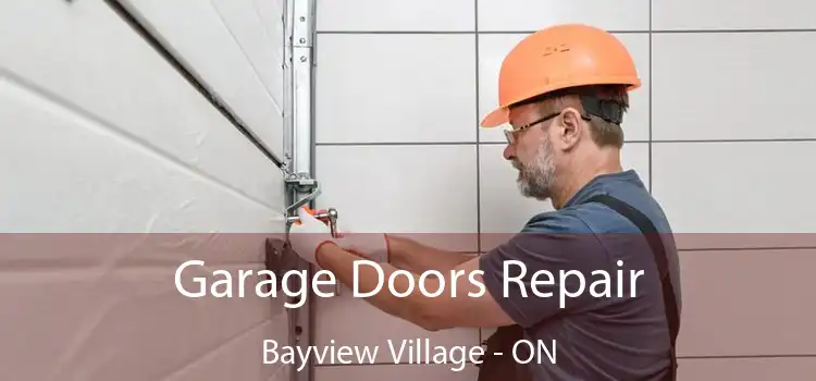  Garage Doors Repair Bayview Village - ON
