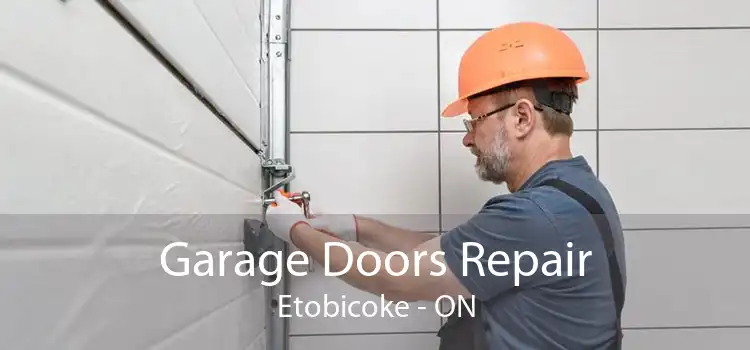  Garage Doors Repair Etobicoke - ON