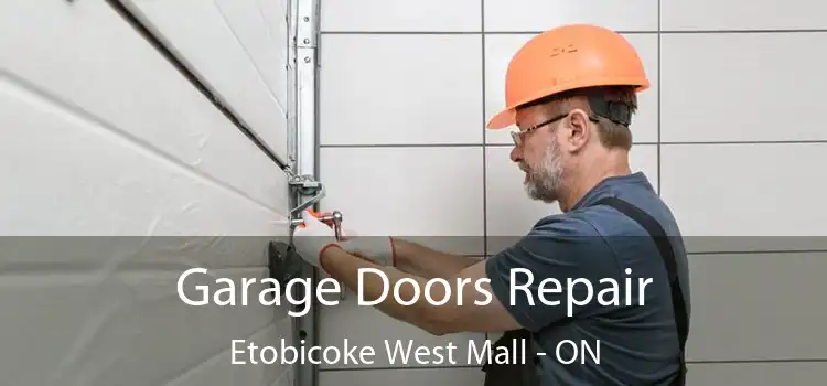  Garage Doors Repair Etobicoke West Mall - ON