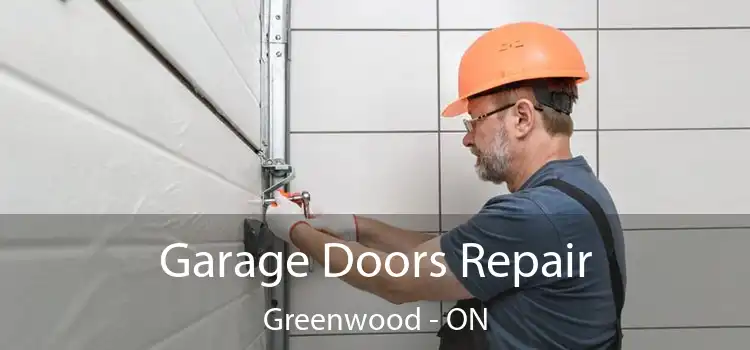  Garage Doors Repair Greenwood - ON