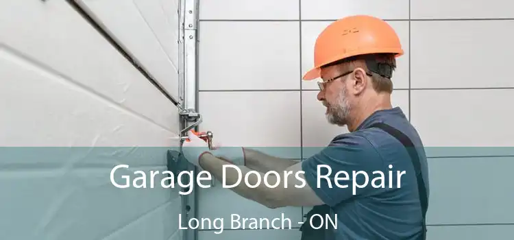  Garage Doors Repair Long Branch - ON