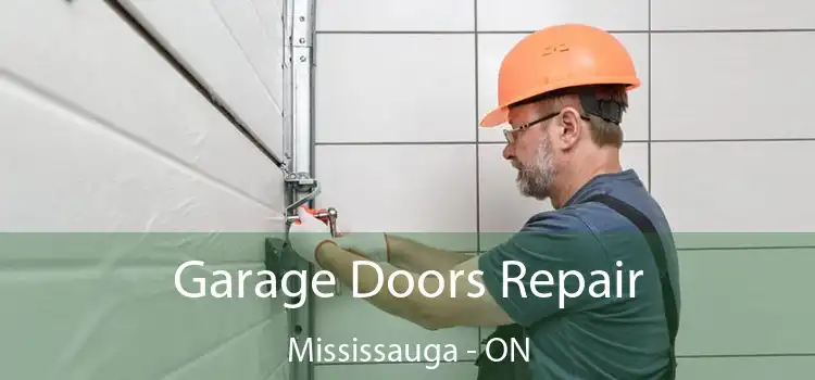  Garage Doors Repair Mississauga - ON