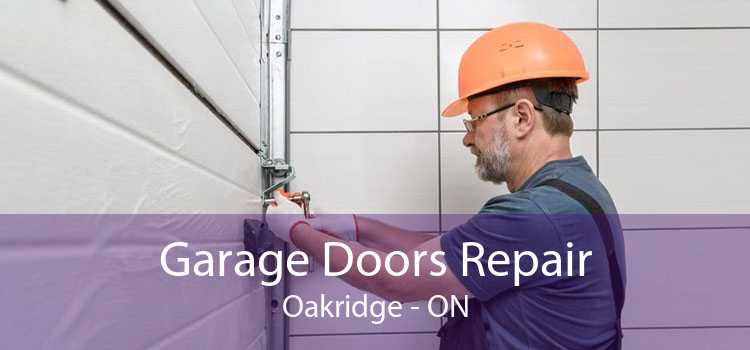 Garage Doors Repair Oakridge - ON