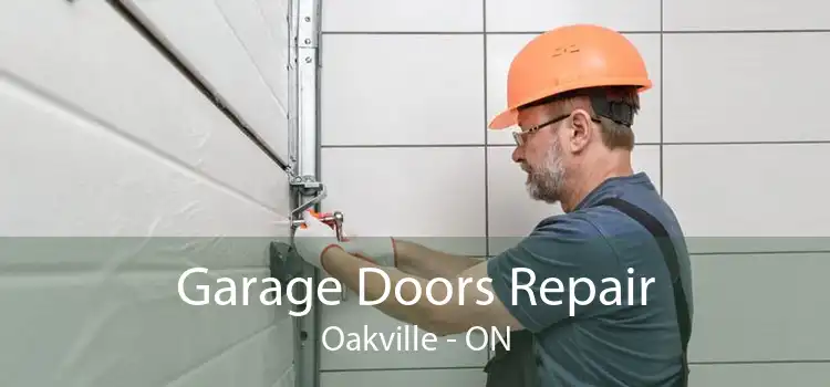  Garage Doors Repair Oakville - ON