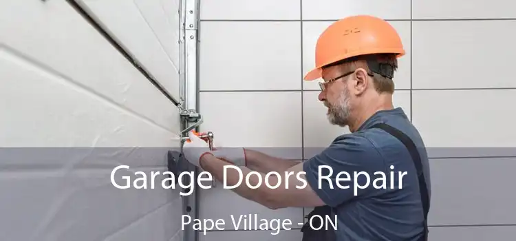  Garage Doors Repair Pape Village - ON