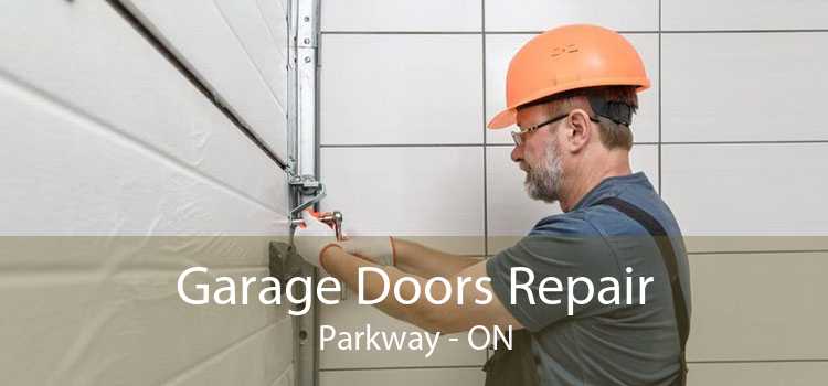 Garage Doors Repair Parkway - ON