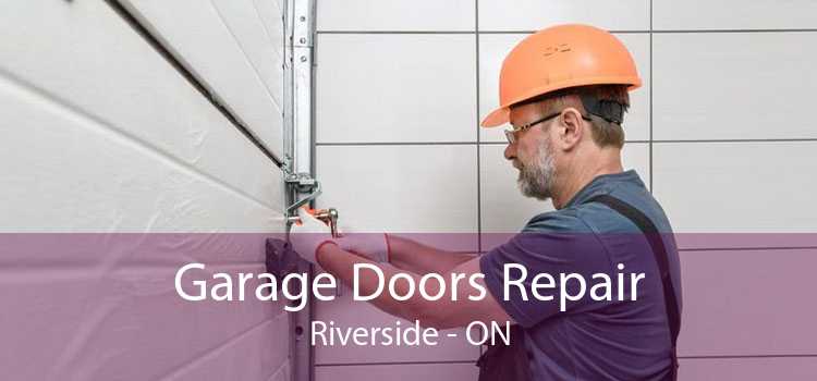 Garage Doors Repair Riverside - ON