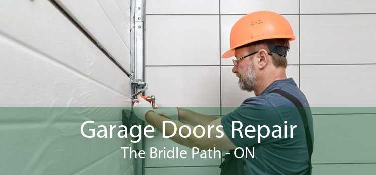 Garage Doors Repair The Bridle Path - ON