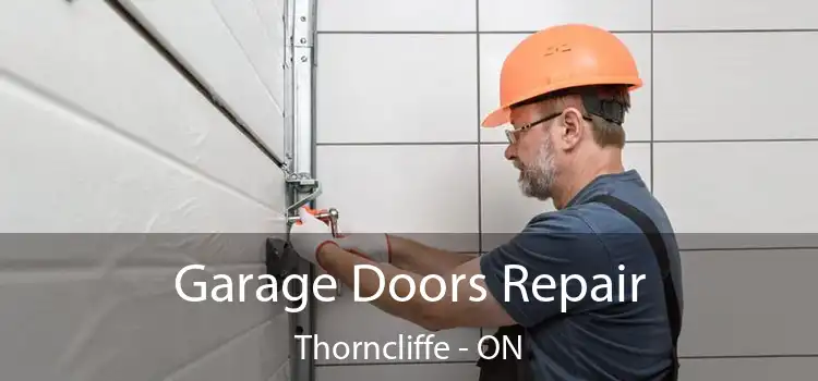  Garage Doors Repair Thorncliffe - ON