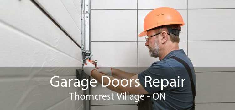 Garage Doors Repair Thorncrest Village - ON