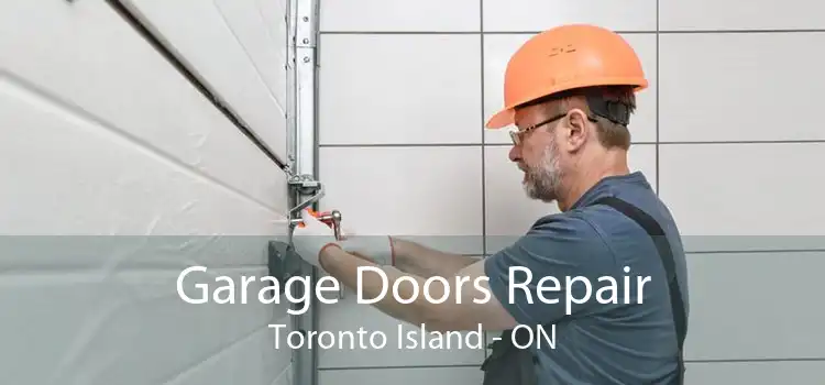  Garage Doors Repair Toronto Island - ON