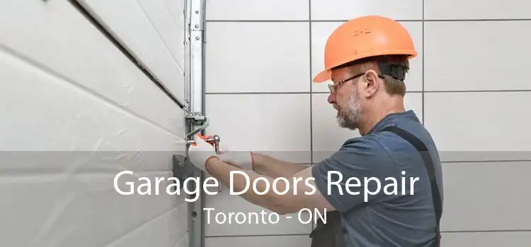  Garage Doors Repair Toronto - ON