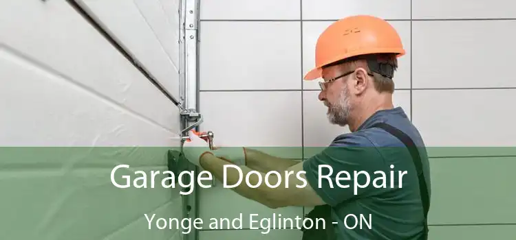  Garage Doors Repair Yonge and Eglinton - ON