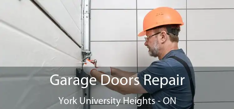  Garage Doors Repair York University Heights - ON