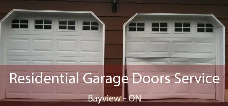  Residential Garage Doors Service Bayview - ON