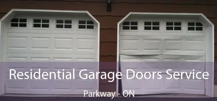  Residential Garage Doors Service Parkway - ON