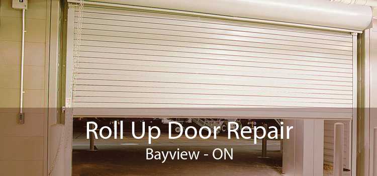 Roll Up Door Repair Bayview - ON