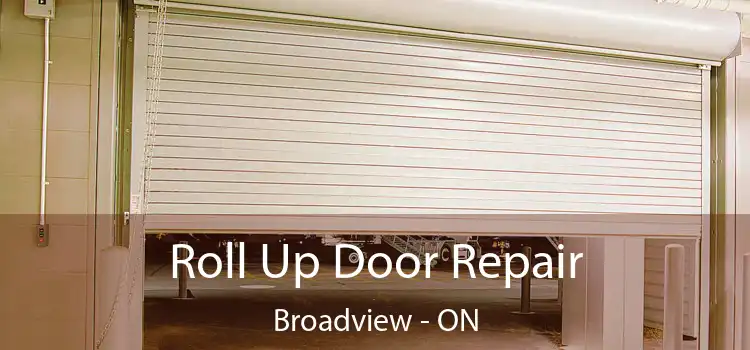  Roll Up Door Repair Broadview - ON