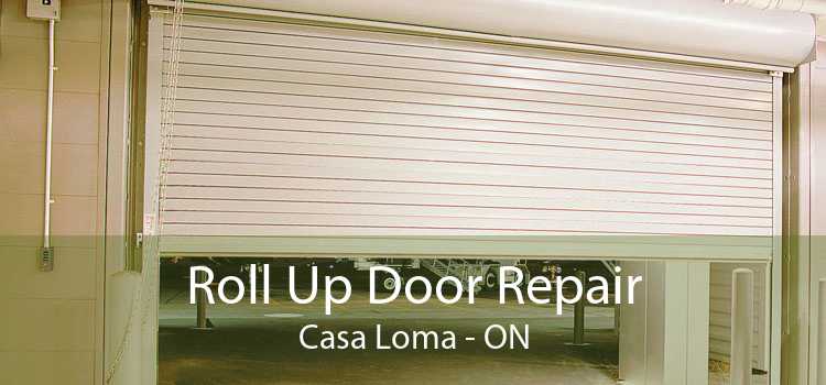 Roll Up Door Repair Casa Loma - ON