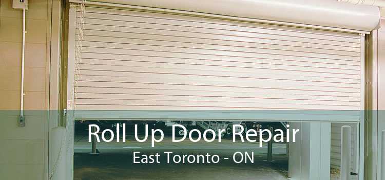 Roll Up Door Repair East Toronto - ON