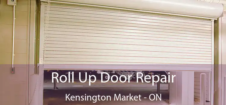  Roll Up Door Repair Kensington Market - ON