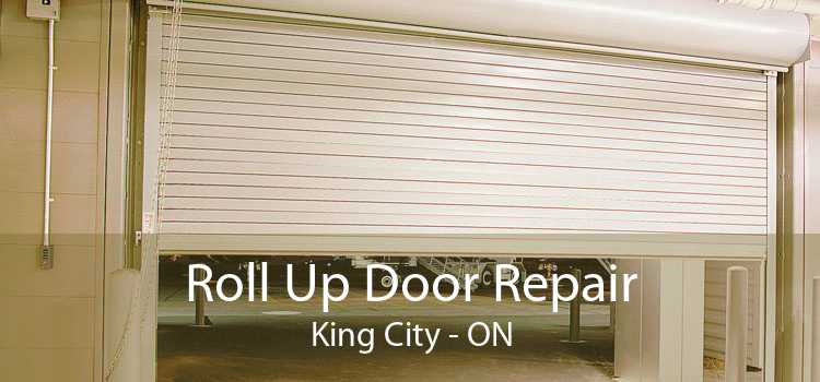 Roll Up Door Repair King City - ON