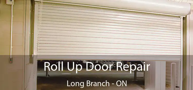  Roll Up Door Repair Long Branch - ON