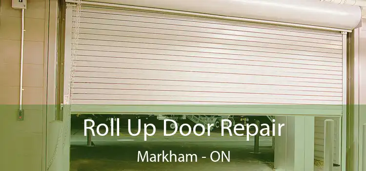  Roll Up Door Repair Markham - ON