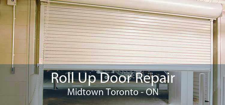 Roll Up Door Repair Midtown Toronto - ON