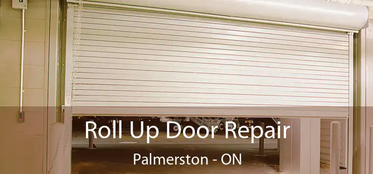  Roll Up Door Repair Palmerston - ON
