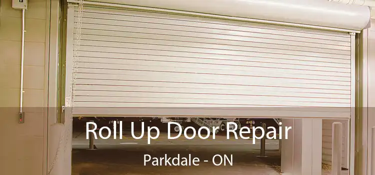  Roll Up Door Repair Parkdale - ON
