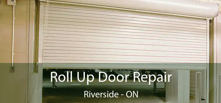  Roll Up Door Repair Riverside - ON