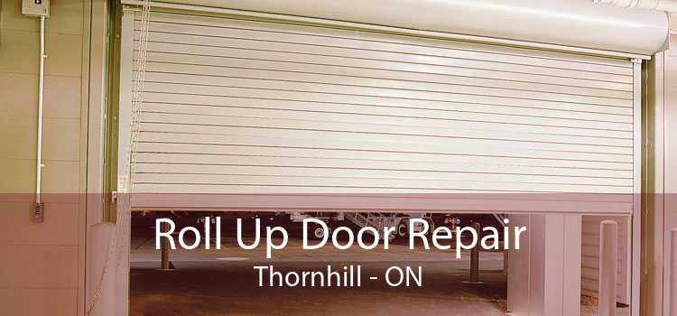 Roll Up Door Repair Thornhill - ON