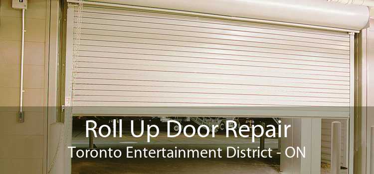 Roll Up Door Repair Toronto Entertainment District - ON