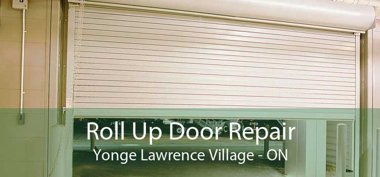 Roll Up Door Repair Yonge Lawrence Village - ON