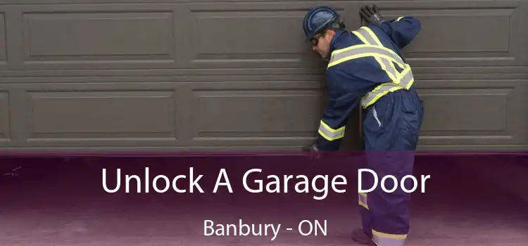  Unlock A Garage Door Banbury - ON