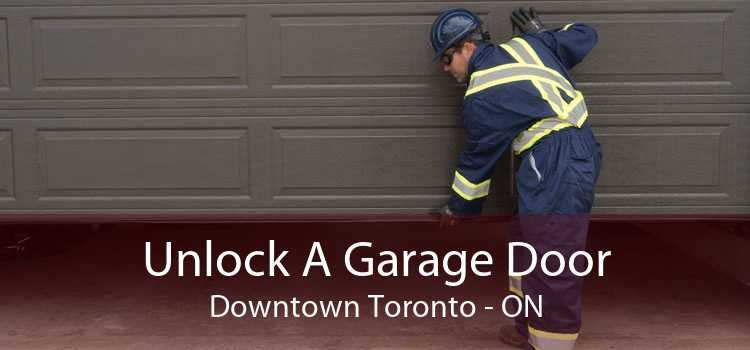 Unlock A Garage Door Downtown Toronto - ON