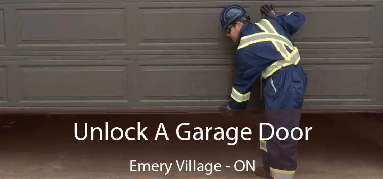  Unlock A Garage Door Emery Village - ON