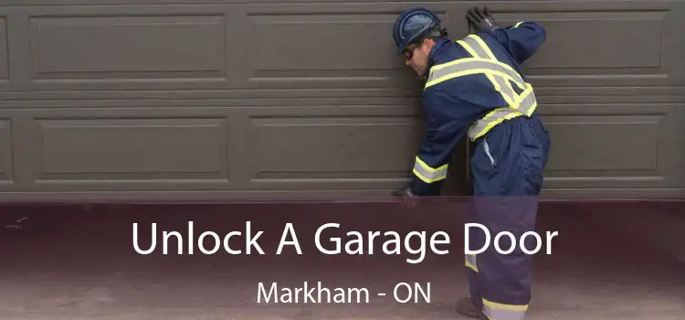  Unlock A Garage Door Markham - ON