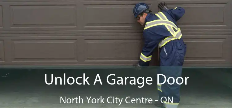  Unlock A Garage Door North York City Centre - ON