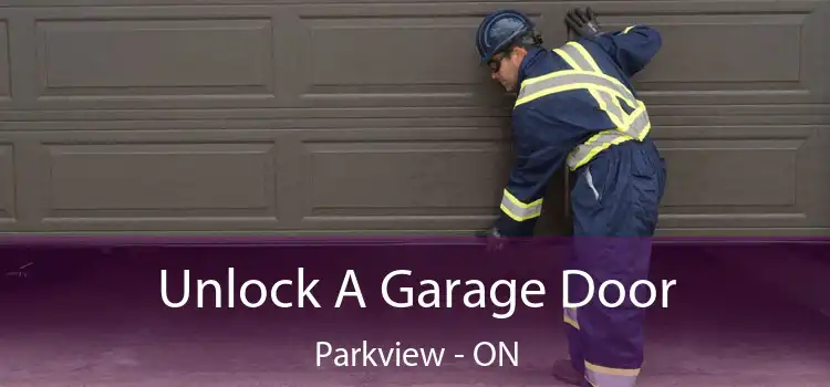  Unlock A Garage Door Parkview - ON