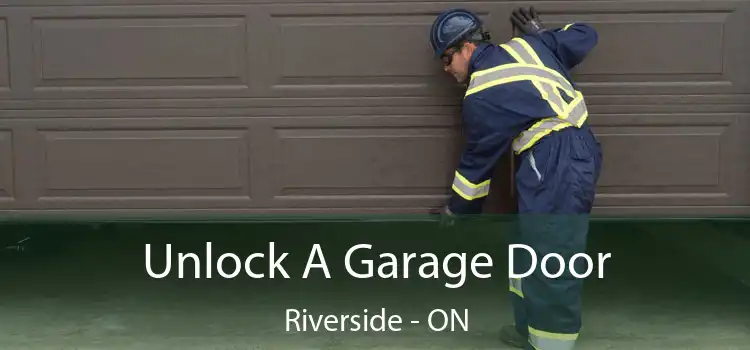  Unlock A Garage Door Riverside - ON