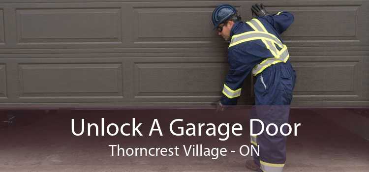 Unlock A Garage Door Thorncrest Village - ON
