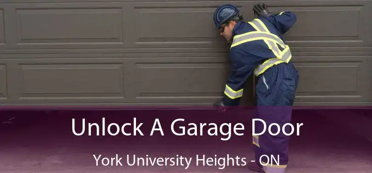  Unlock A Garage Door York University Heights - ON